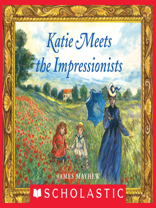 Title details for Katie Meets the Impressionists by James Mayhew - Available